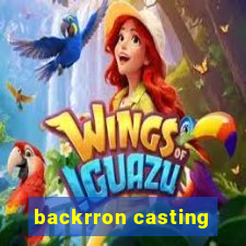 backrron casting